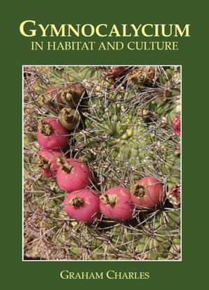 GYMNOCALYCIUM in habitat and culture by Graham Charles